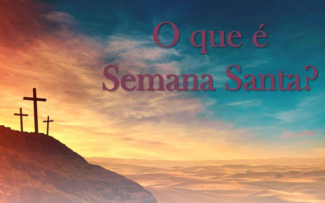 O que é Semana Santa?